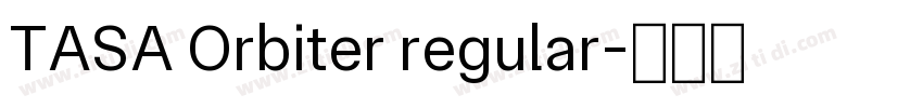 TASA Orbiter regular字体转换 TASA Orbiter regular字体转换